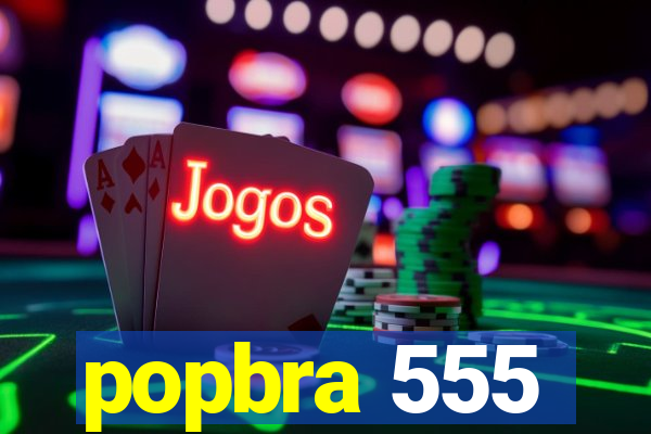 popbra 555